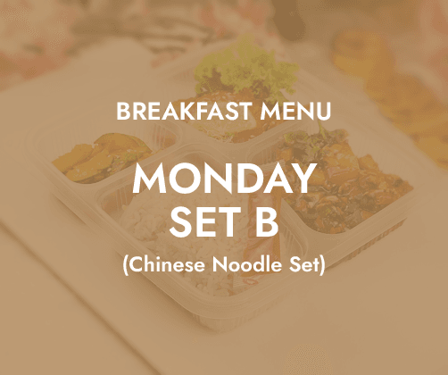 Breakfast - Monday Set B $6.80/ pax ($7.41 w/ GST) Min 30 pax