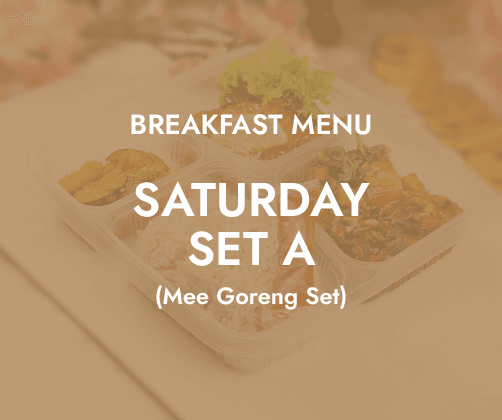 Breakfast - Saturday Set A $6.80/ pax ($7.41 w/ GST) Min 30 pax