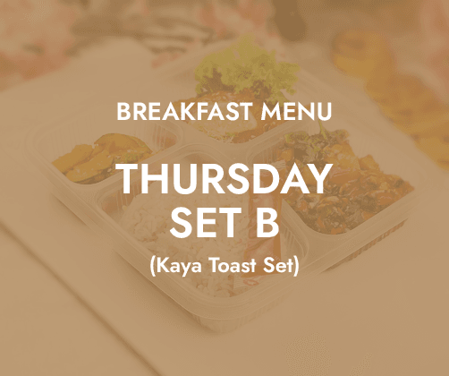 Breakfast - Thursday Set B $6.80/ pax ($7.41 w/ GST) Min 30 pax