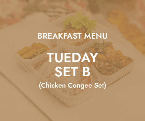 Breakfast - Tuesday Set B $6.80/ pax ($7.41 w/ GST) Min 30 pax