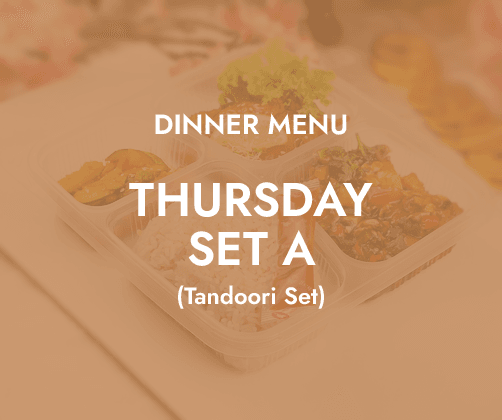 Dinner - Thursday Set A $6.80/ pax ($7.41 w/ GST) Min 30 pax