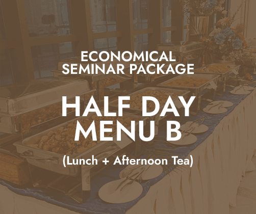 Economical Half Day Seminar $18/pax - Menu B (Lunch + PM Tea)
