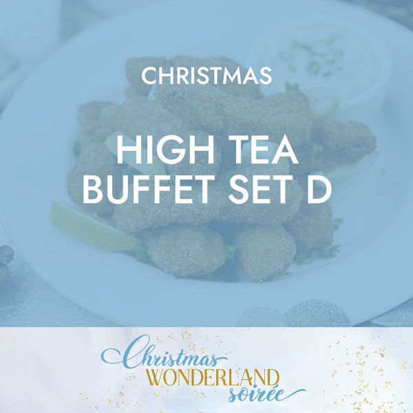 Christmas High Tea Buffet Set D $27.80/pax ($30.02 w/GST) For Min 30pax