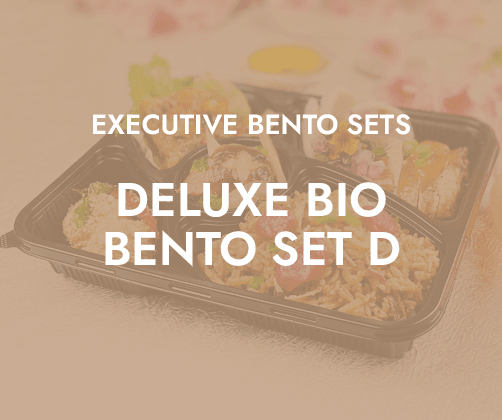Deluxe Bento Set D (Bio Bento) $12.80/pax ($13.95 w/ GST) For Min 25 pax