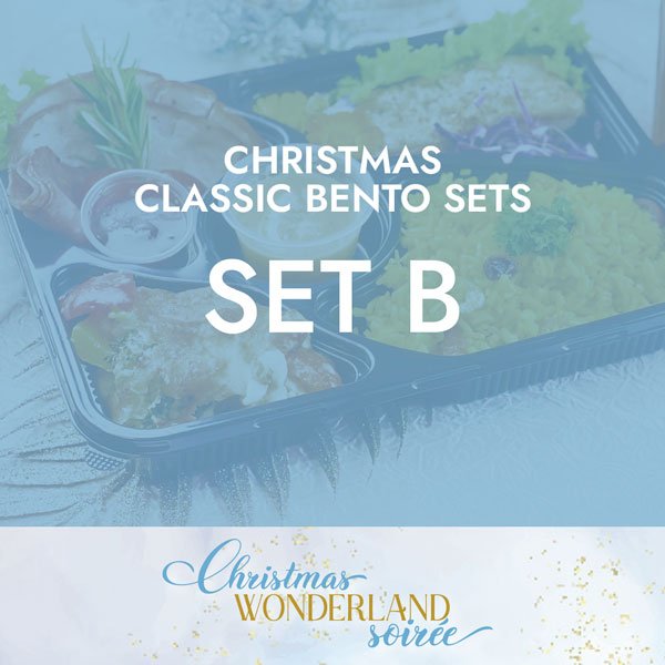 Christmas Bento Classic Menu B $10.80/pax ($11.56 w/ GST) Min 60 pax