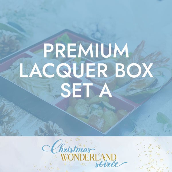 Christmas Premium Lacquer Box - Menu A $43.80 ($47.30 w/GST) Min 10Pax