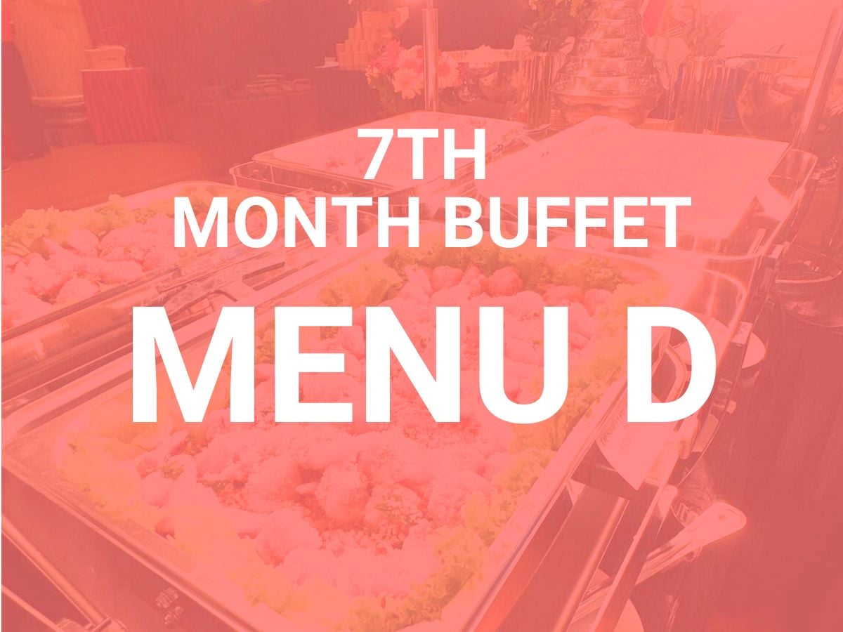 7th Month Buffet Menu C $16.80/per pax ($17.82 w/ GST) For Min 30 pax