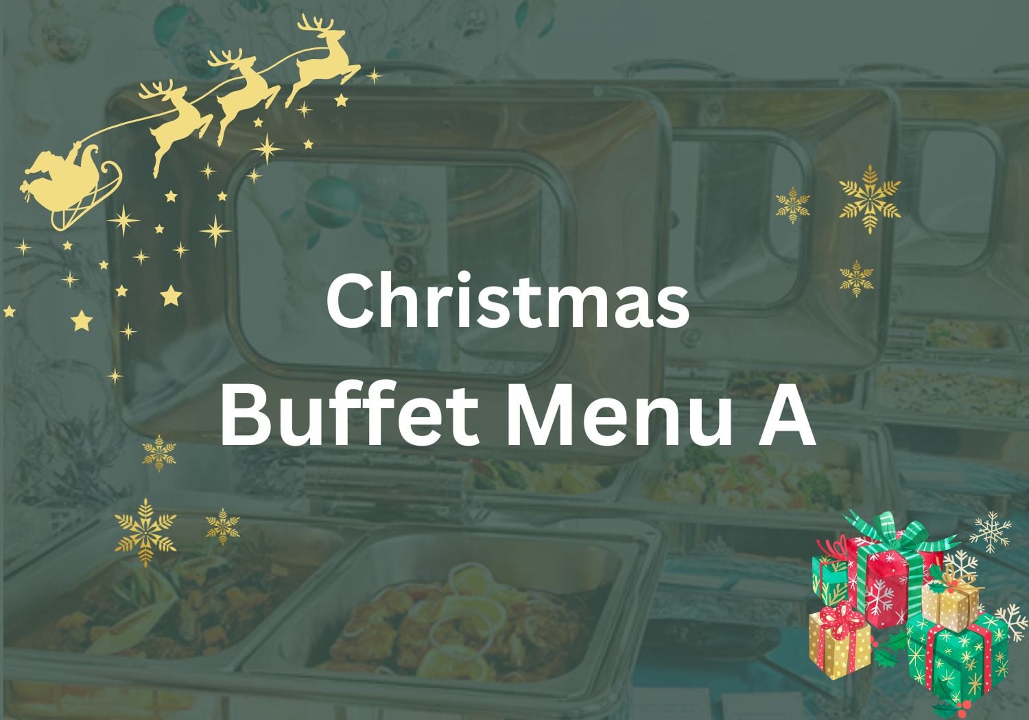 Christmas Buffet Menu A $22.80/pax ($24.85 w/GST) For Min 50pax