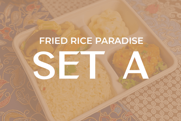 SG60 FRIED RICE PARADISE Set A $15/pax ($16.35 w/ GST) For Min 25pax
