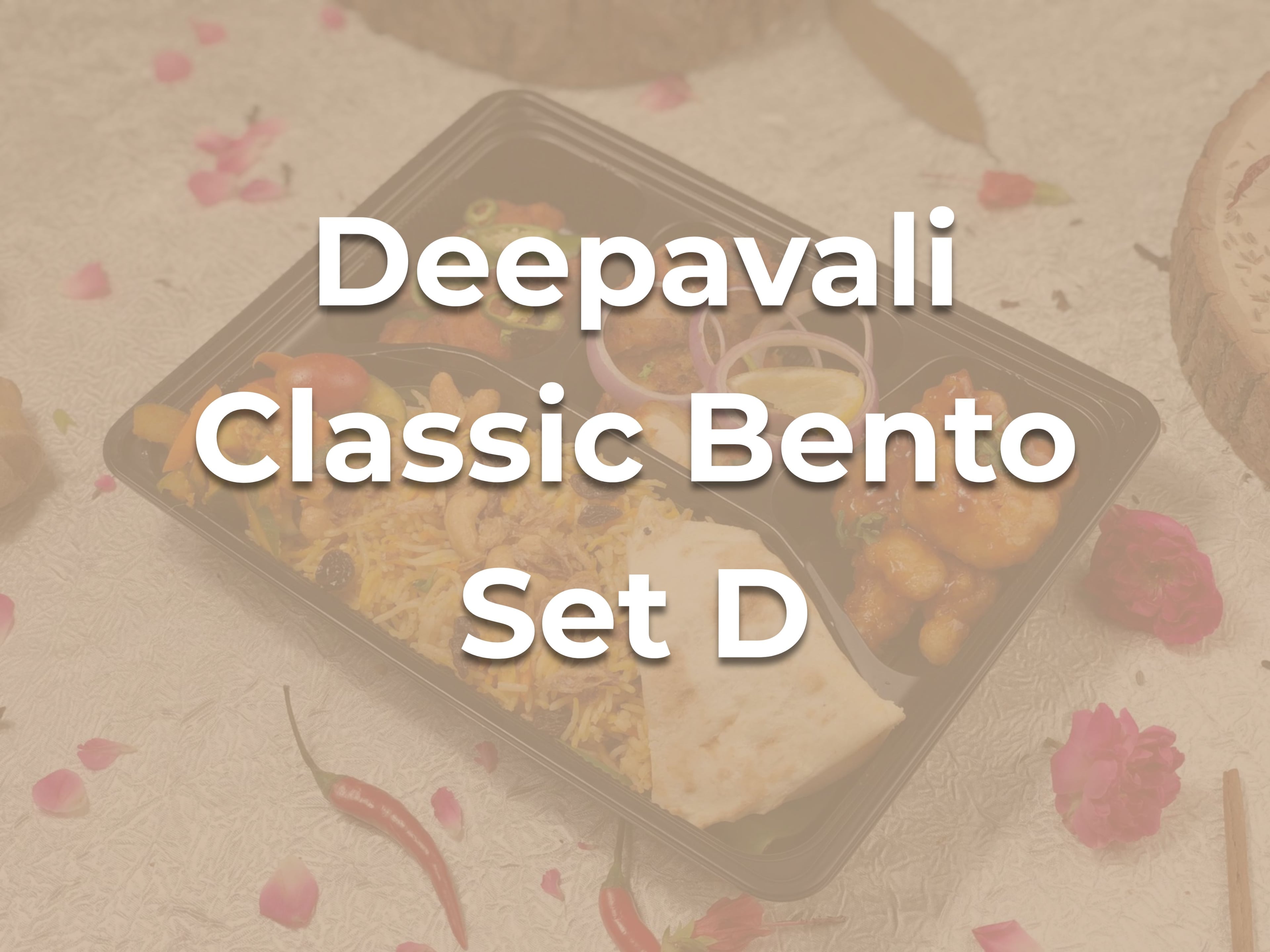 Deepavali Classic Bento Set D $8.90/pax ($9.70 w/ GST)For Min 30 pax