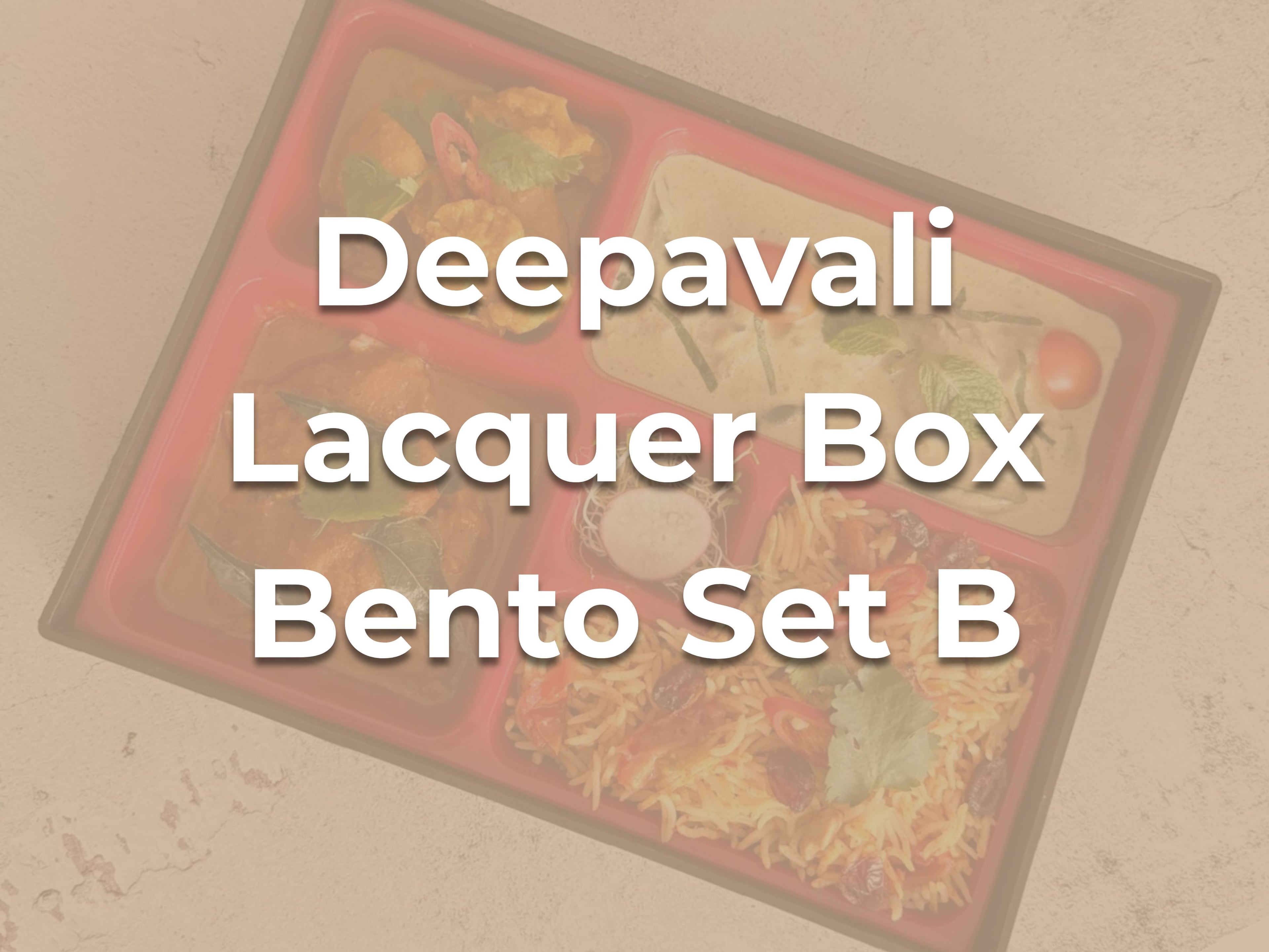 Deepavali Lacquer Box Bento Set B $19.90/pax ($21.69 w/ GST) For Min 15 pax