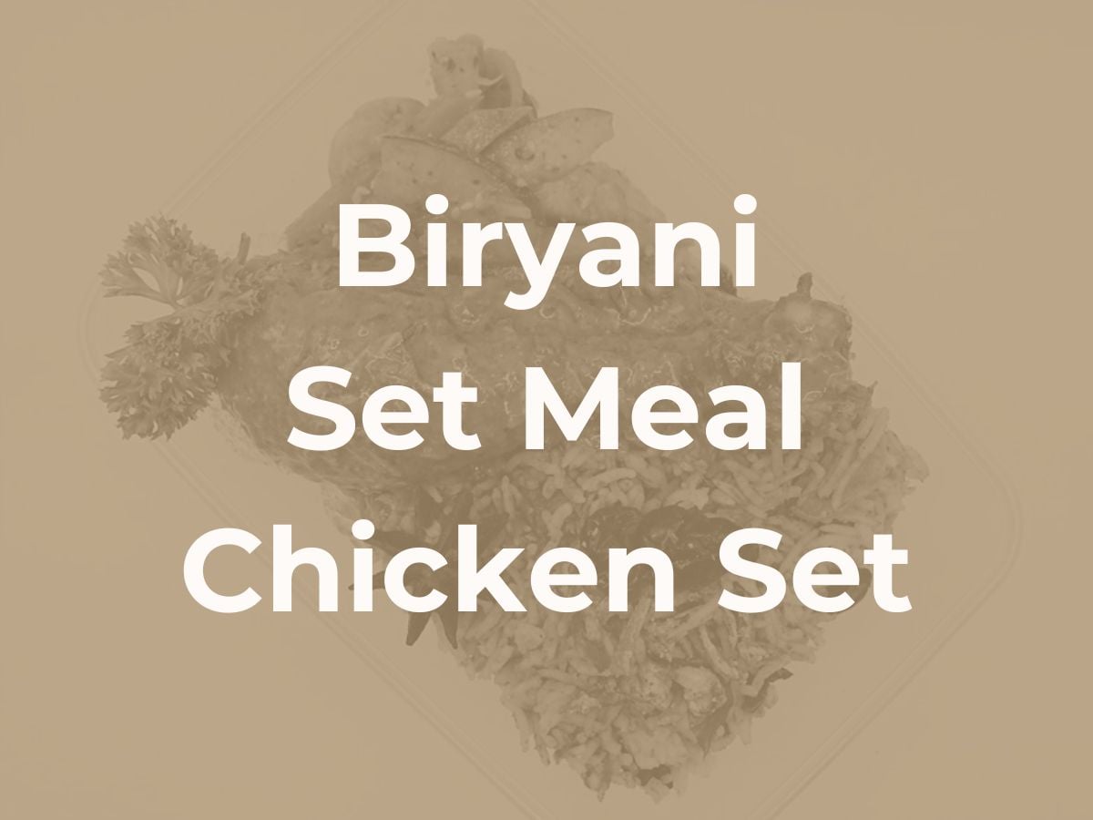 Deepavali Biryani Set Meal - Chicken Set $8/pax ($8.72 w/ GST) For Min 10 pax