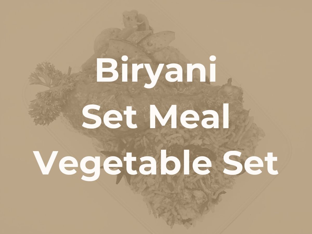 Deepavali Biryani Set Meal - Vegetable Set $8/pax ($8.72 w/ GST) For Min 10 pax