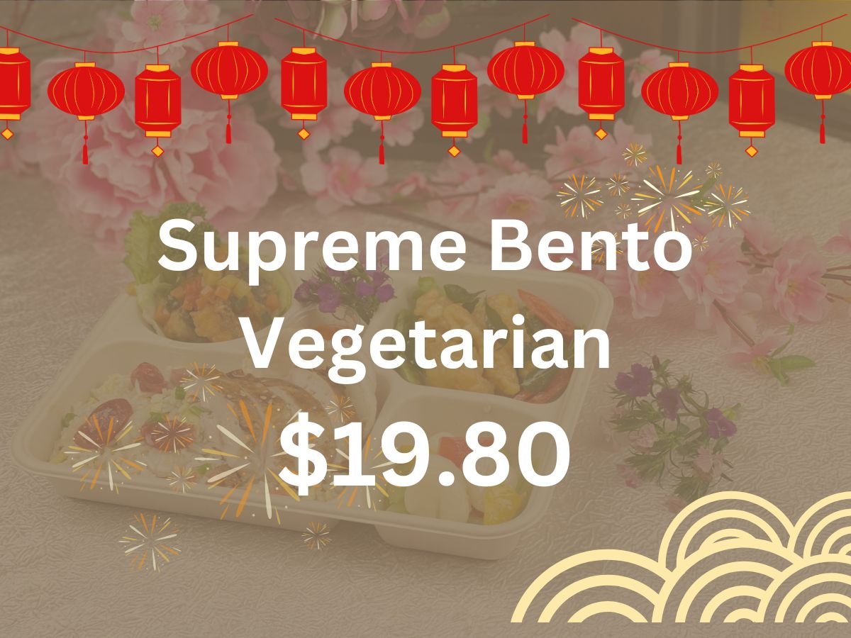 CNY 2025 - Supreme Bento (Vegeterian) $19.80/pax ($21.58 w/ GST) Min 1 pax