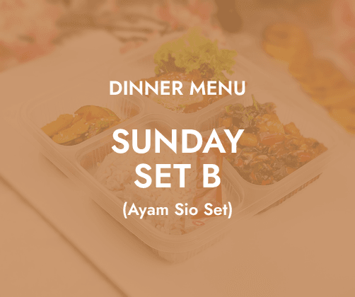 Dinner - Sunday Set B $6.80/ pax ($7.41 w/ GST) Min 30 pax