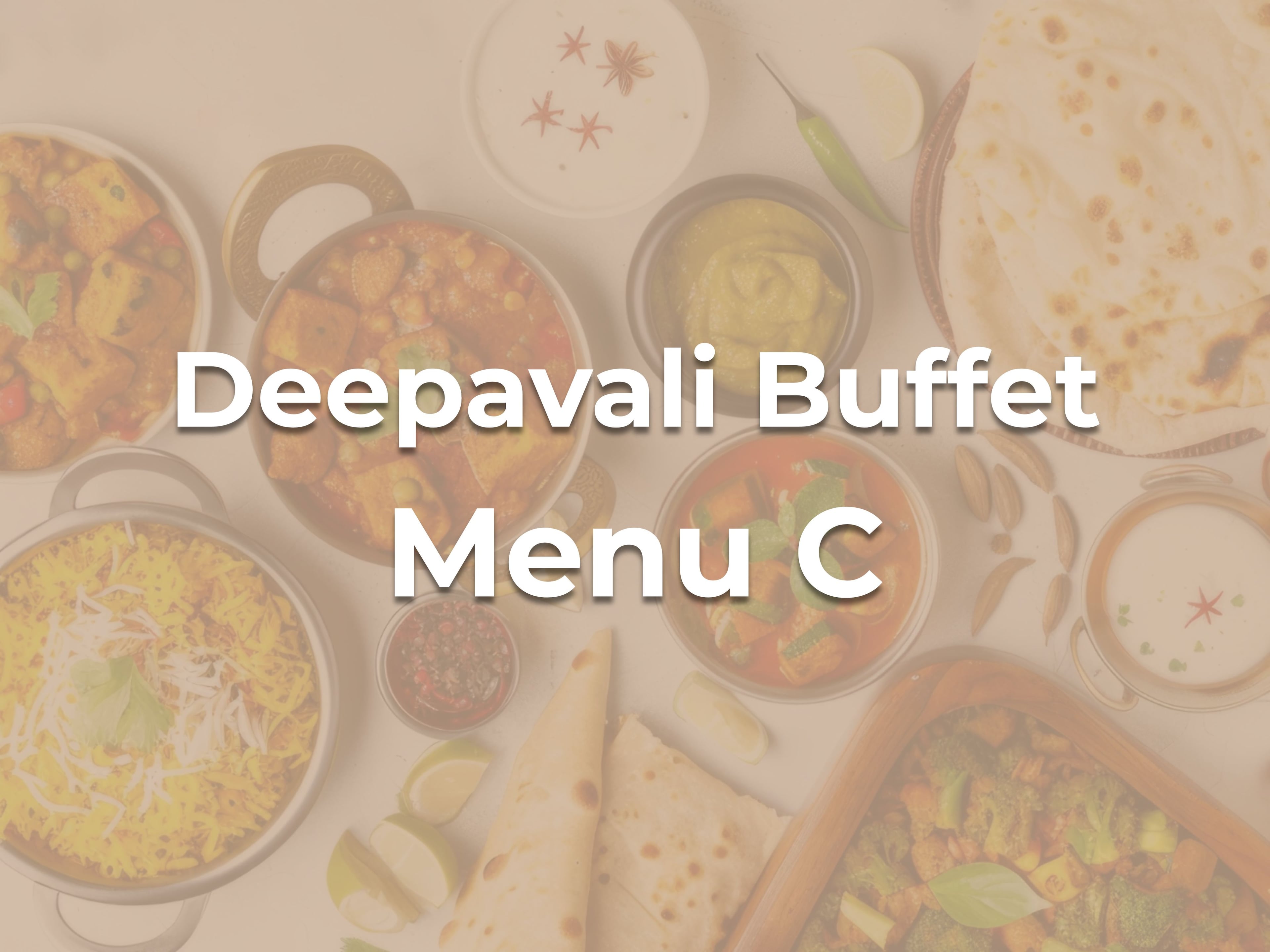 Deepavali Buffet C $16.90/pax ($18.42 w/GST) For Min 40pax