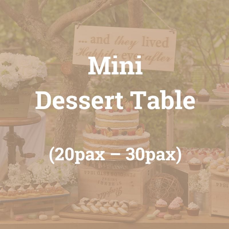 Mini Dessert Table $480 ($523.20 w/ GST) for 20-30pax 90pcs