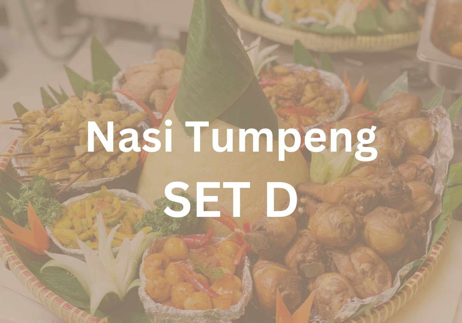Nasi Tumpeng Set D $488 ($531.92  w/ GST) for 15-18 pax