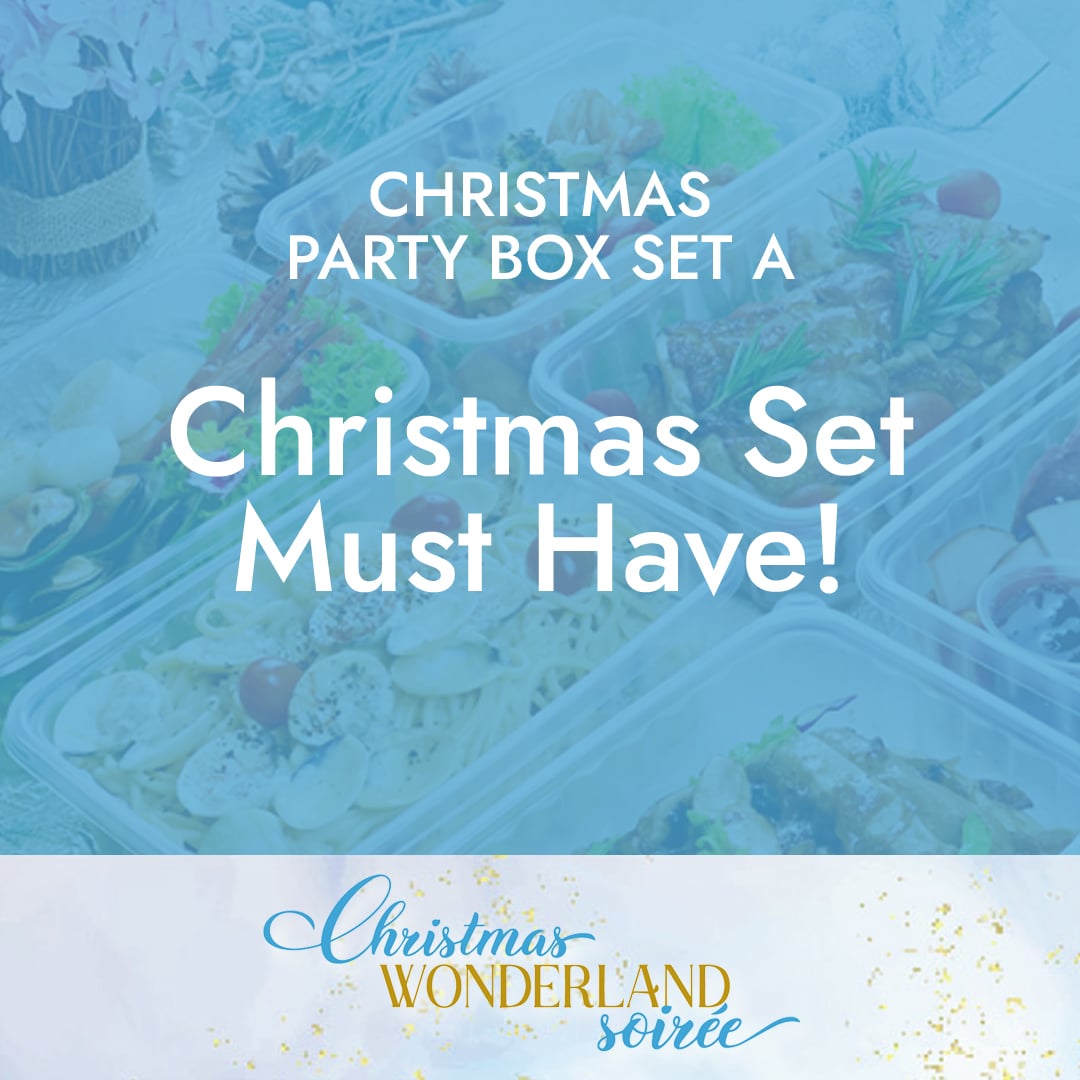 Christmas Party Box Menu A $268/set ($289.44 w/GST) (Good for 6-8pax)