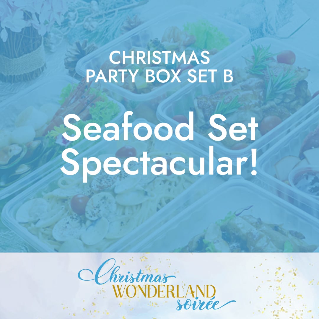 Christmas Party Box Menu B $268/set ($289.44 w/GST) (Good for 6-8pax)