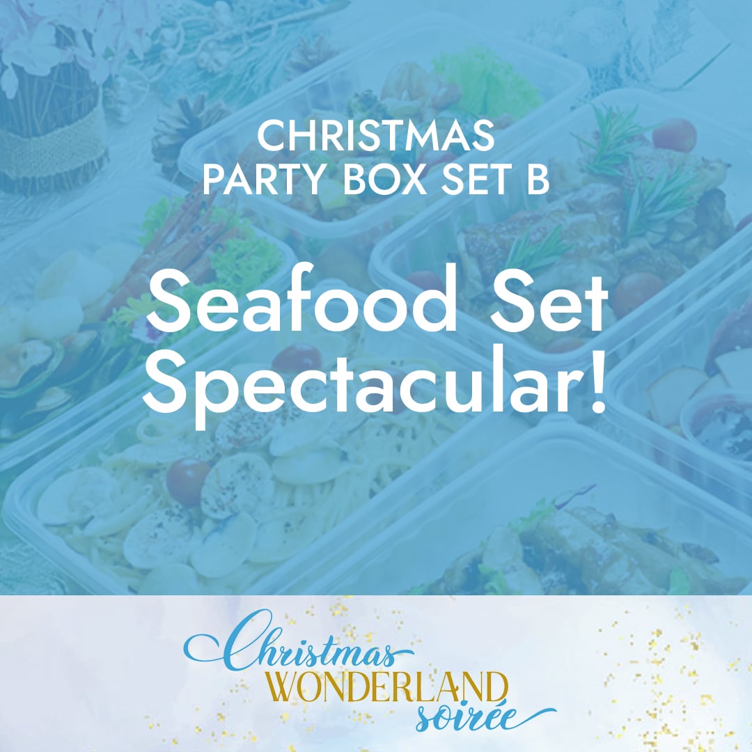 Christmas Party Box Menu B $268/set ($289.44 w/GST) (Good for 6-8pax)