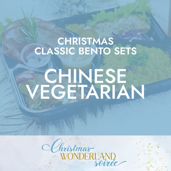 Christmas Bento Chinese Veg $16.80/pax ($18.14 w/ GST) Min 1 pax