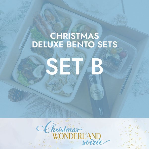 Christmas Deluxe Bento Set B $23.80/pax ($25.94 w/ GST) Min 20 pax