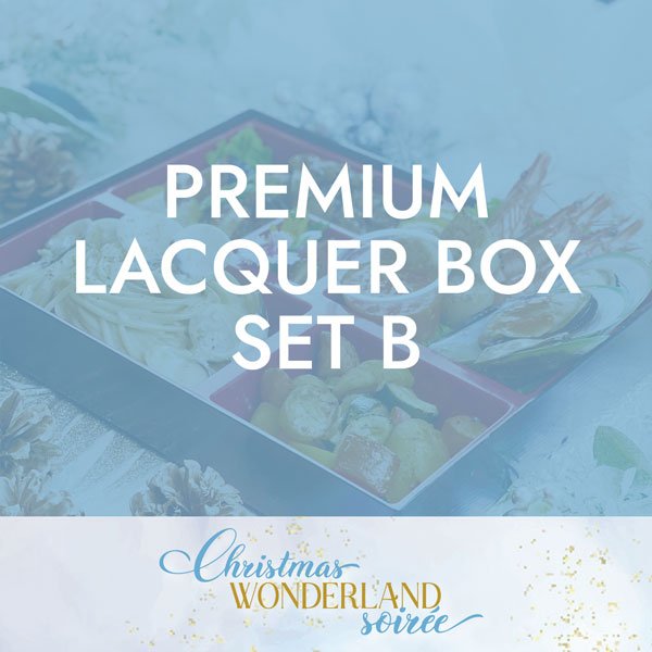 Christmas Premium Lacquer Box - Menu B $39.80 ($43.38 w/GST) Min 10Pax